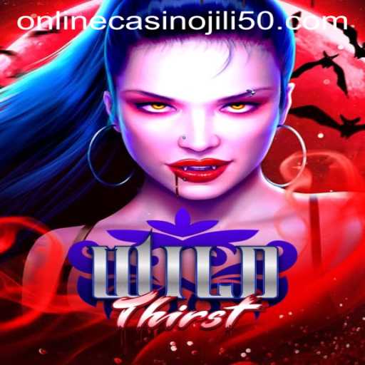 Exploring the Thrilling World of WildThirst: A Dive into the Game and Jili 50 Online Casino